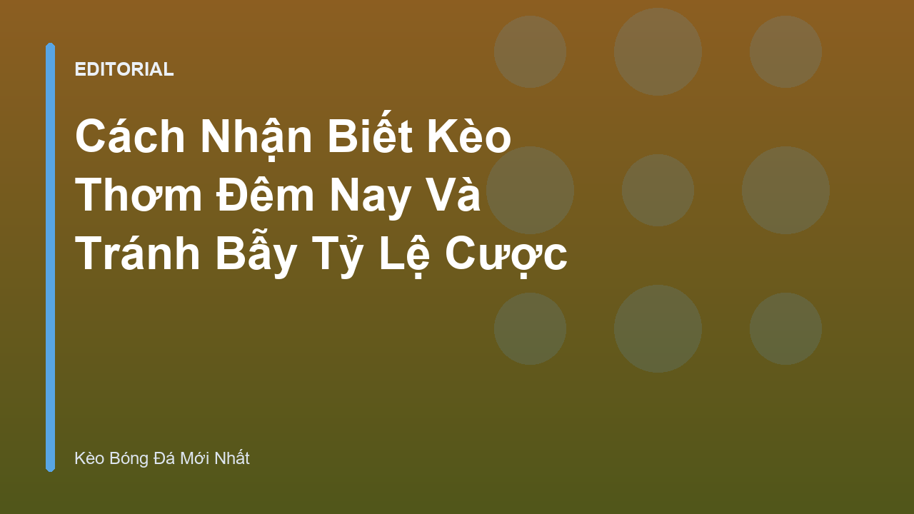 Cách nhận biết kèo thơm bóng đá