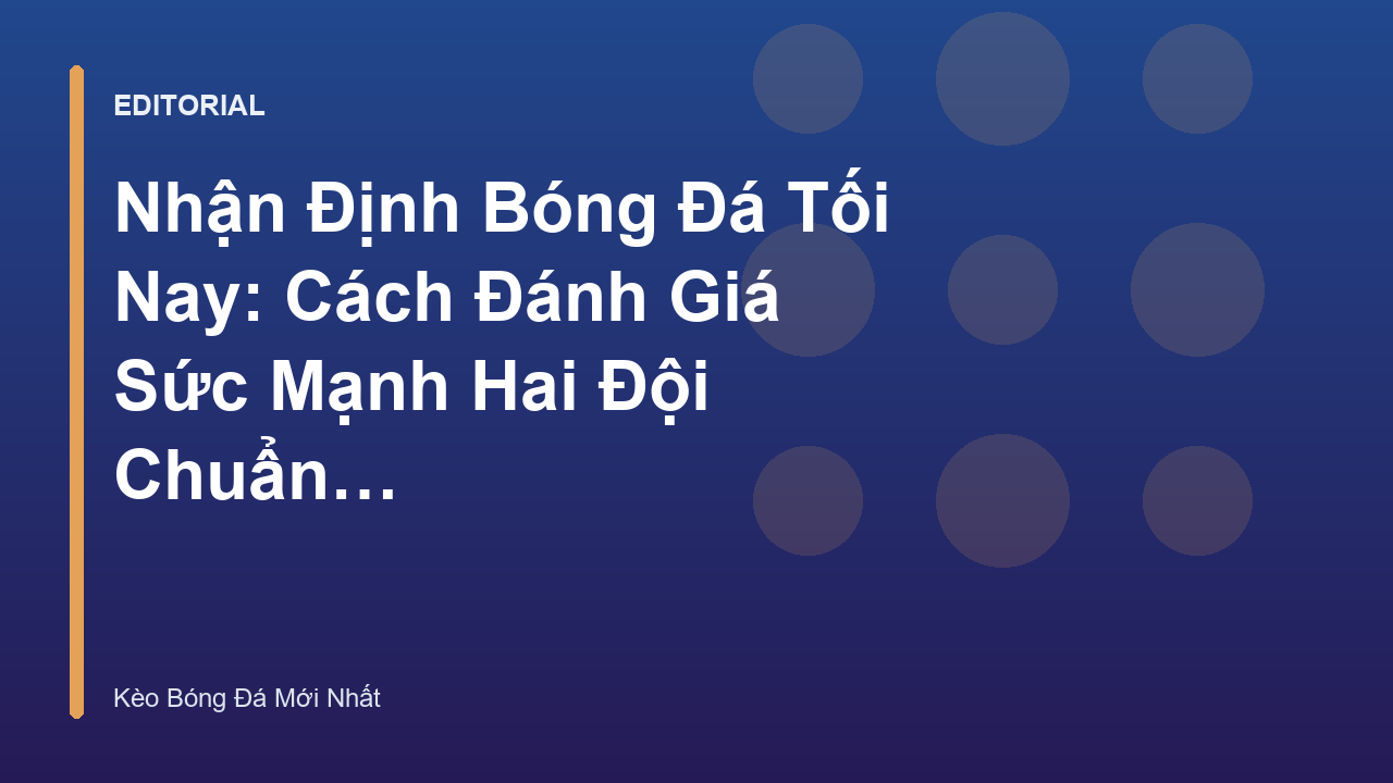 Phân tích nhận định bóng đá hôm nay