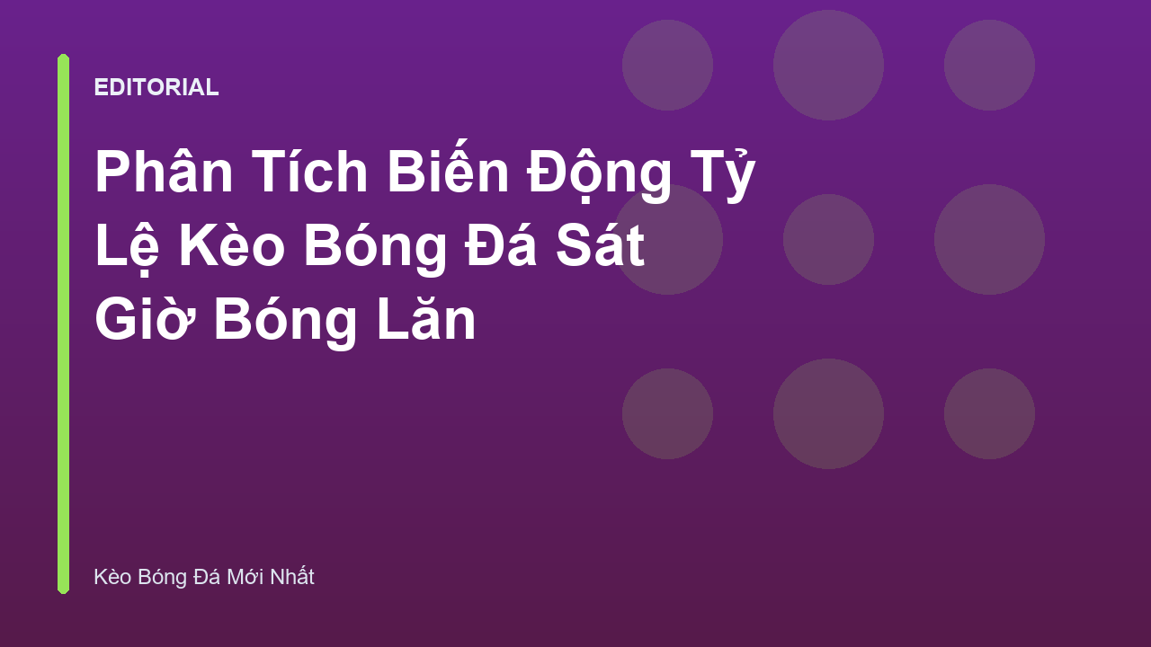 Phân tích bảng tỷ lệ kèo bóng đá trực tuyến